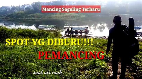 SPOT YANG DI BUŔU PEMANCING MANCING SAGULING TERBARU LPK BAH OKIB