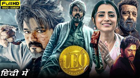 Leo Full Movie Hindi Dubbed P Hd Facts Vijay Thalapathy Trisha