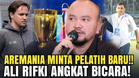 AREMANIA MINTA PELATIH BARU Manajemen Angkat Bicara Ali Rifki