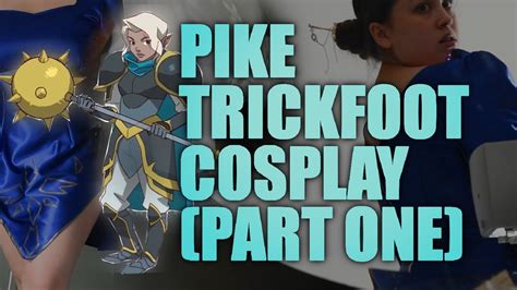 Making A Pike Trickfoot Cosplay Part One Youtube