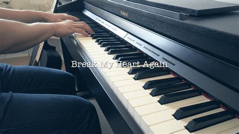 Piano Cover Break My Heart Again By Finneas Youtube