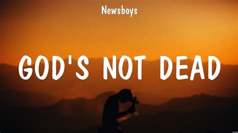 Newsboys Gods Not Dead Lyrics Hillsong Worship Newsboys Youtube