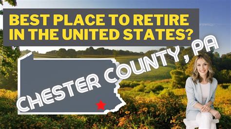 Best Place To Retire In The Us 10 Reasons Why You Should Retire In Chester County Pa Youtube