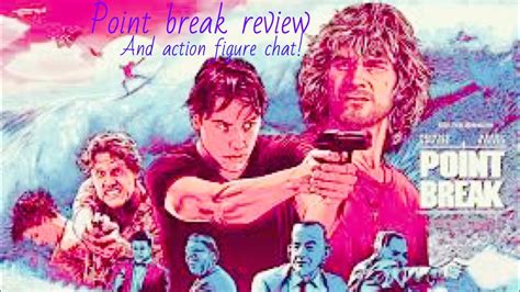 Point Break Review And Action Figure Chat Youtube