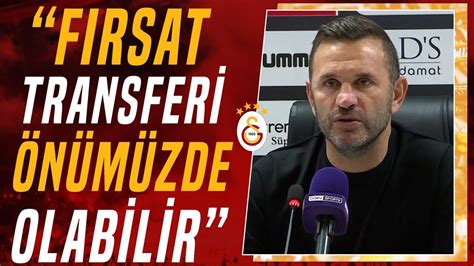 Okan Buruk tan Maç Sonu Çarpıcı Transfer Sözleri Samsunspor 0 2