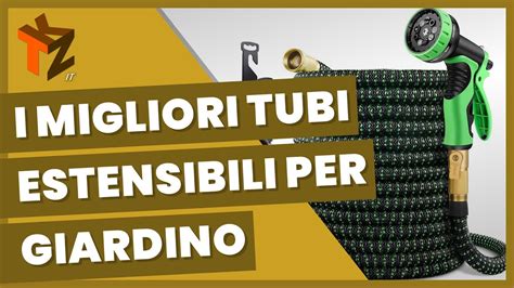 I Migliori Tubi Estensibili Per Giardino Del Youtube