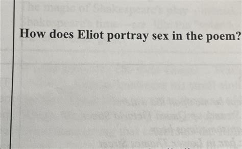 Solved How Does Eliot Portray Sex In The Poem Chegg