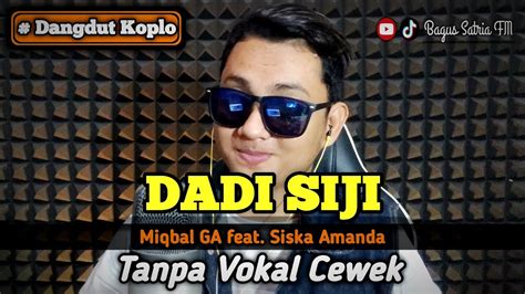 Dadi Siji Karaoke Duet Tanpa Vokal Cewek Dangdut Koplo Youtube