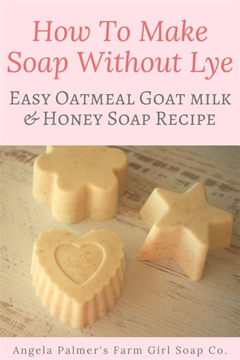 How To Make Oatmeal And Honey Goat Milk Soap Without Lye Angela