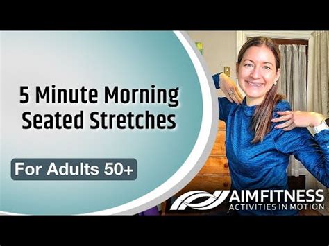 Minute Morning Stretches Seated Stretches For Seniors Exercise At