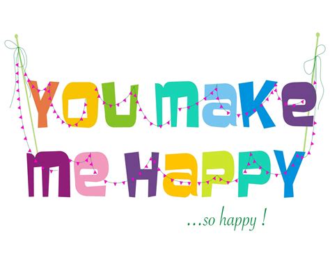 You Make Me Happy Quotes Quotesgram