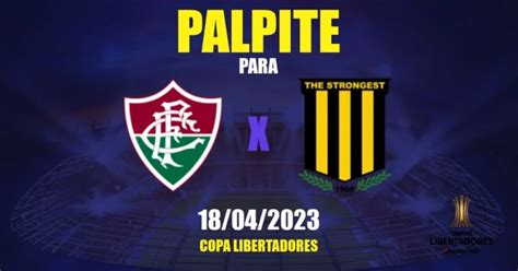 Palpite Fluminense X The Strongest 18 04 2023 Libertadores APWin