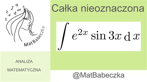 Całka nieoznaczona x 2x sin 3x dx całkowanie przez części