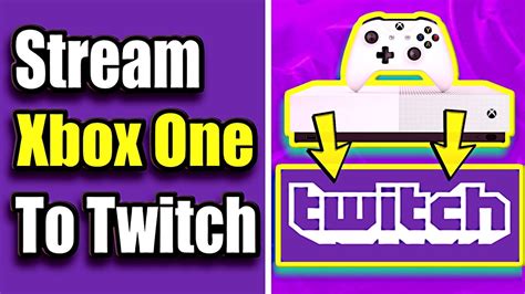 How To Stream Xbox One To Twitch At P With No Pc Needed Easy