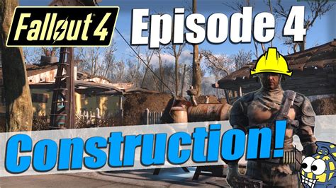 Fallout 4 Construction And Building Settlements Episode 4 Youtube