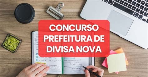 Concurso Prefeitura de Divisa Nova MG edital e inscrições ganhos de