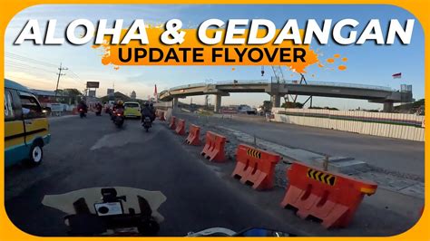 Update Flyover Aloha Sidoarjo Terbaru Dan Perempatan Gedangan Apakah