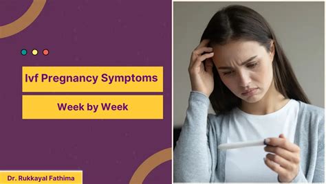 Ivf Pregnancy Symptoms Week By Week Dr Rukkayal Fathima