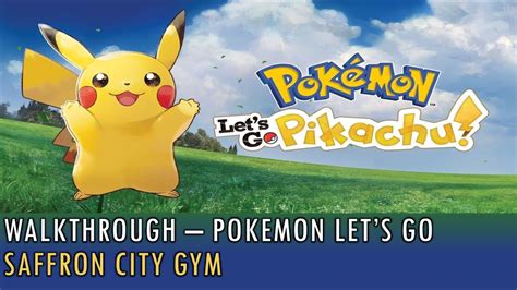 Walkthrough Pokemon Let S Go Pikachu Saffron City Gym Youtube