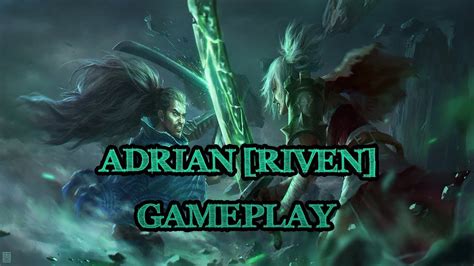 Adrian Riven Vs Yasuo Gameplay Riven League Of Legends