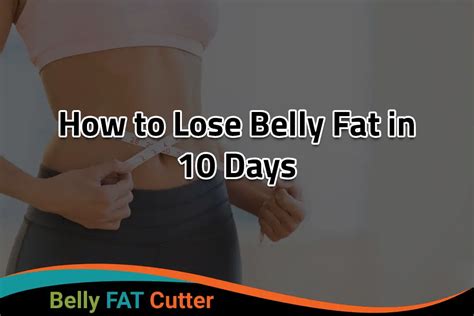 How To Lose Belly Fat In 10 Days The Ultimate Guide Belly Fat Cutter