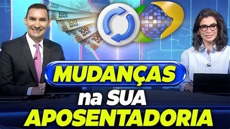 Novas Regras Trazem Mudan As Na Sua Aposentadoria Youtube