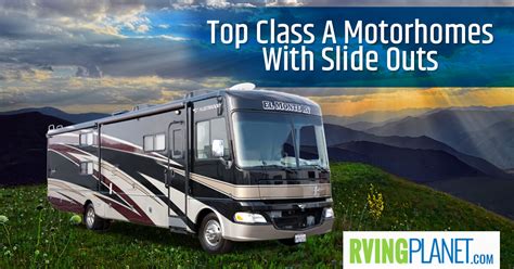 Top 5 Best Class A Motorhomes With Slide Outs - RVingPlanet Blog