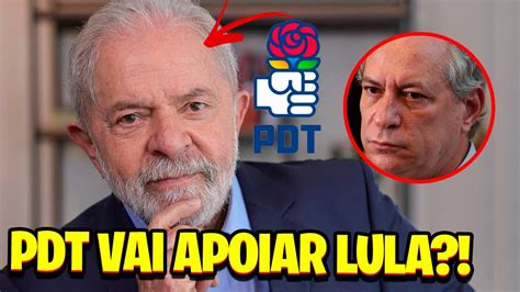 PT Negocia APOIO Do PDT A Lula No Primeiro Turno YouTube