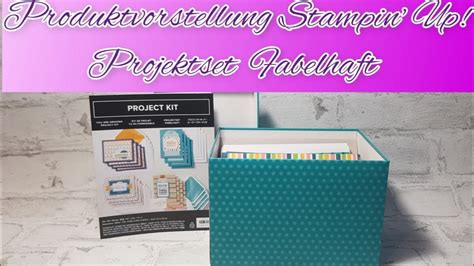 Produktvorstellung Stampin Up Projektset Fabelhaft Aus Dem Neuen