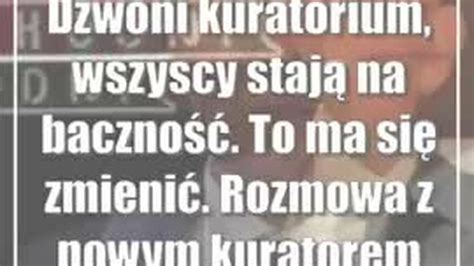 Dzwoni kuratorium wszyscy stają na baczność To ma się zmienić