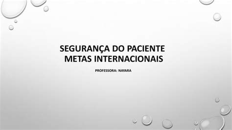 Segurança do paciente metas internacionais PPT