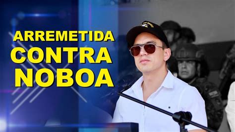 Arremetida Contra Noboa Youtube