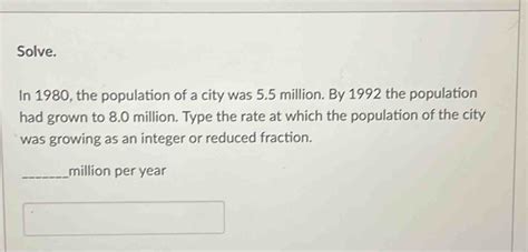 Solved Solve In 1980 The Population Of A City Was 5 5 Million By