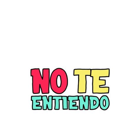 No Te Entiendo Sticker Animado No Te Entiendo Frases De Fin De