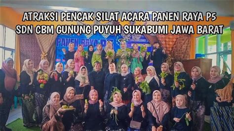 Atraksi Pencak Silat Di Acara Panen Raya P5 SDN GUNUNG PUYUH CBM