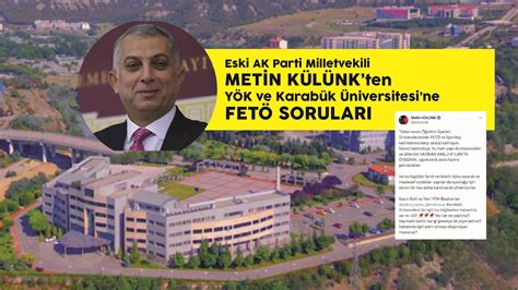 Eski AK Parti Milletvekili Metin Külünkten YÖK ve Karabük Üniversitesi