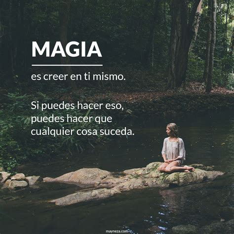 Magia Es Creer En Ti Mismo Si Puedes Hacer Eso Puedes Hacer Que