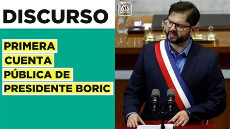 Cuenta Pública 2022 Discurso Completo De Presidente Gabriel Boric Youtube