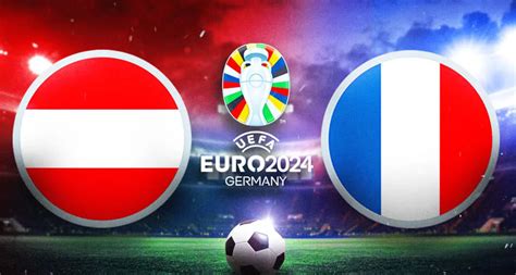 Austria Vs France Predicted Line Ups And Latest News June