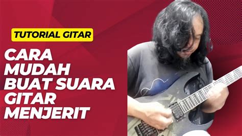 TUTORIAL CARA MEMBUAT SUARA GITAR MENJERIT TEKNIK NATURAL HARMONIC