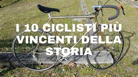 I 10 Ciclisti Piu Vincenti Grandi Giri E Classiche Monumento Colonna