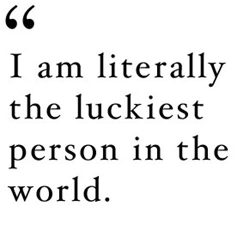 Luckiest Girl In The World Quotes. QuotesGram