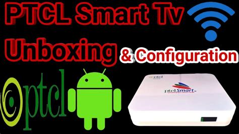 Ptcl Smart Tv Stb Set Top Box Unboxing Configuration Youtube