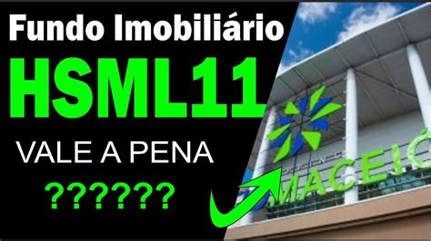 Fundo HSML11 é o melhor Fundo Imobiliário de Shoppings Vale a pena