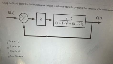 Solved Using The Routh Hurwitz Criterion Determine The Gain