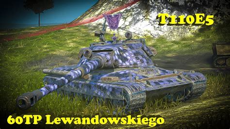 60TP Lewandowskiego T110E5 WoT Blitz UZ Gaming YouTube