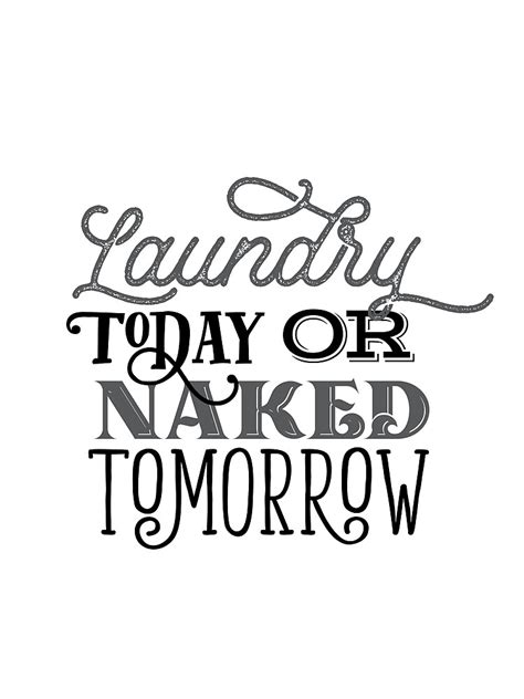 Laundry Today Or Naked Tomorrow Poster For Sale By Rofocreative