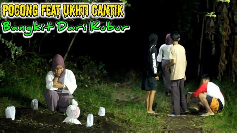 Pocong Feat Ukhti Cantik Bangkit Dari Kubur Prank Hantu Lucu