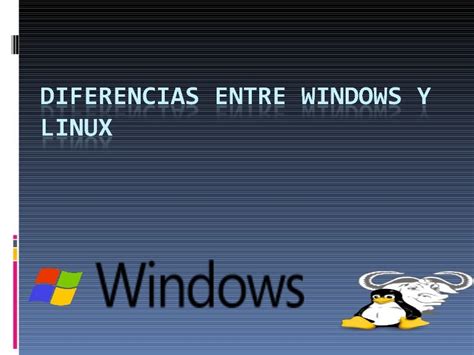 Diferencias Entre Windows Y Linux