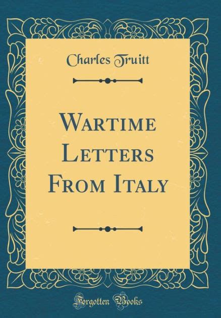 Wartime Letters From Italy Classic Reprint By Charles Truitt